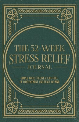 The 52-Week Stress Relief Journal 1