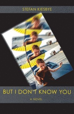 Stefan Kiesbye - But I Don't Know You, Häftad