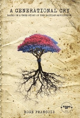Rose Francois - Generational Cry, Inbunden