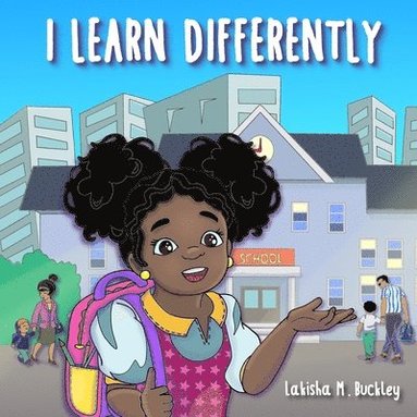 bokomslag I Learn Differently: Teaching children to embrace the way that they learn