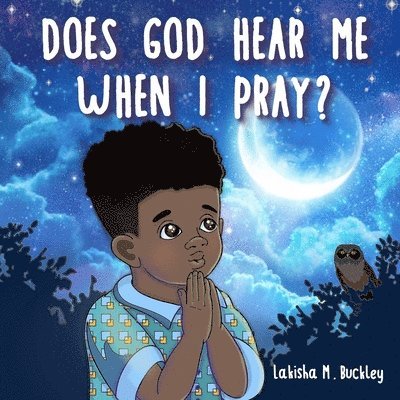 Does God Hear Me When I Pray? 1