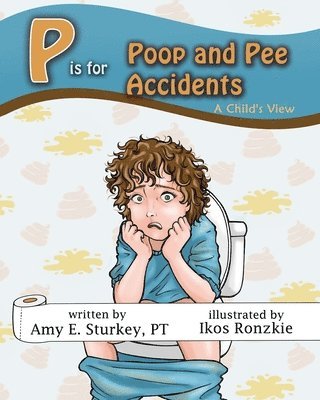 bokomslag P is for Poop and Pee Accidents
