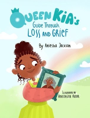 Queen Kia's Guide Through Loss and Grief 1