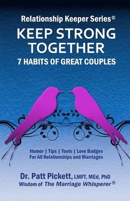 bokomslag Keep Strong Together - 7 Habits of Great Couples: HumorTipsToolsLove Badges For All Relationships & Marriages