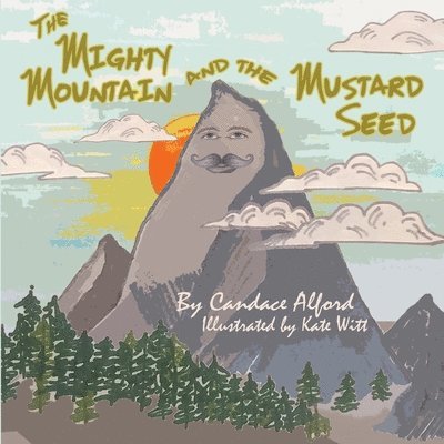 The Mighty Mountain and the Mustard Seed 1