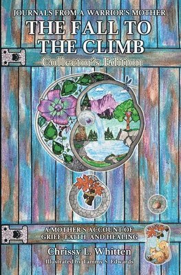 Chrissy L Whitten, Chrissy L. Whitten, L Whitten, Chrissy, Staci D Mauney, Staci D. Mauney, D Mauney, Staci - Fall to the Climb Collector's Edition, Häftad