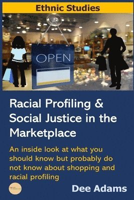 Dee Adams - Racial Profiling and Social Justice in the Marketplace, Häftad
