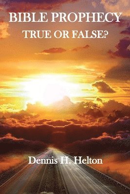 bokomslag Bible Prophecy, True or False