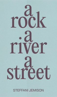 bokomslag Rock, a River, a Street