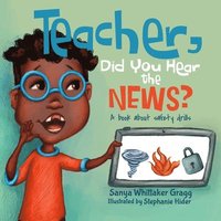 bokomslag Teacher, Did You Hear the News?: A Book About Safety Drills