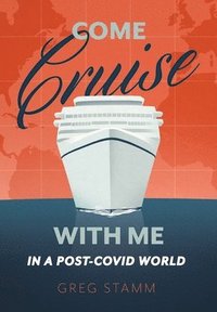 bokomslag Come Cruise with Me in a Post-COVID World