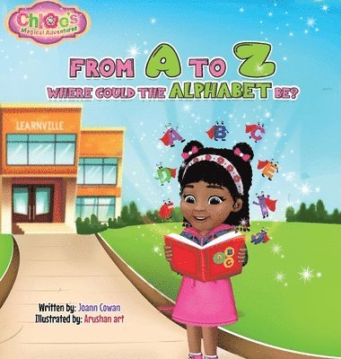 Joann Cowan - From A to Z Where Could the Alphabet Be?, Inbunden