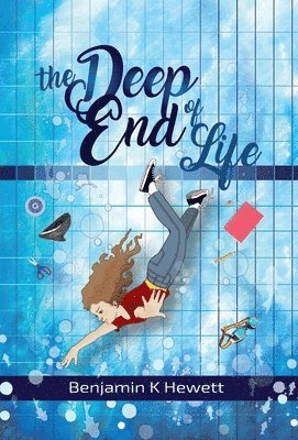 Benjamin K Hewett - Deep End of Life, Inbunden