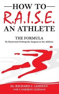 bokomslag How To R.A.I.S.E. An Athlete