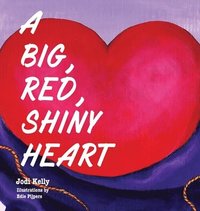 bokomslag A Big, Red, Shiny Heart