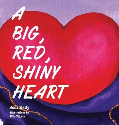 A Big, Red, Shiny Heart 1