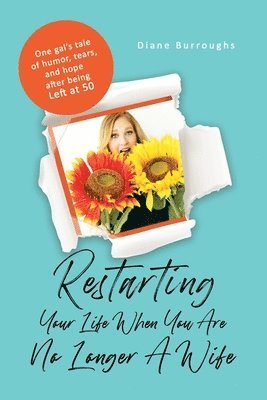Restarting Your Life When You Are No Longer A Wife 1