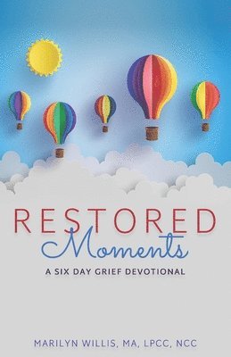 RESTORED Moments: A Six-Day Grief Devotional 1