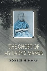 bokomslag The Ghost of My Lady's Manor