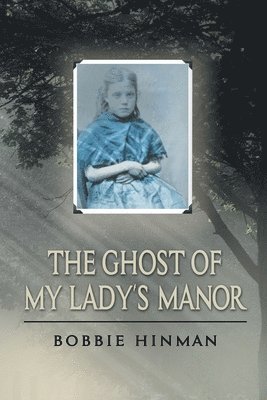 Bobbie Hinman - Ghost of My Lady's Manor, Häftad