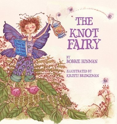Bobbie Hinman - Knot Fairy, Inbunden
