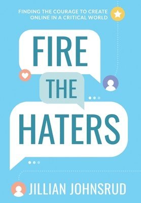 Jillian Johnsrud - Fire the Haters, Inbunden