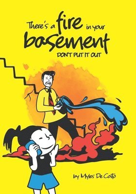 There's a fire in your basement 1