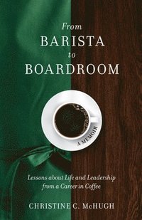 bokomslag From Barista to Boardroom