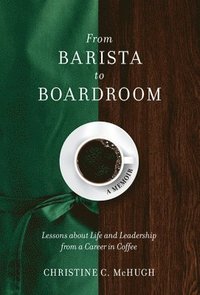 bokomslag From Barista to Boardroom