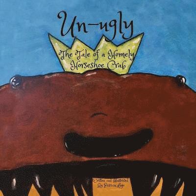 Un-ugly The Tale of a Homely Horseshoe Crab 1