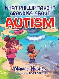 bokomslag What Phillip Taught Grandma about Autism