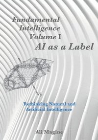 bokomslag Fundamental Intelligence, Volume I