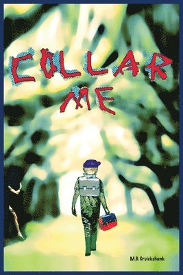 M G Cruickshank, M. G. Cruickshank, M.G. Cruickshank - Collar Me, Häftad