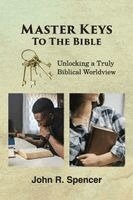 John R Spencer - Master Keys To The Bible, Häftad