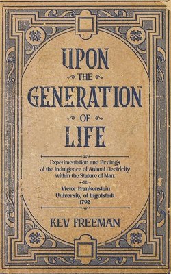 Kev Freeman - Upon the Generation of Life, Häftad