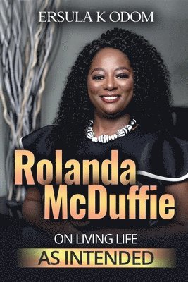 Rolanda McDuffie on Living Life As Intended 1