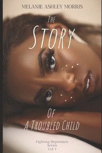 bokomslag Story of a Troubled Child