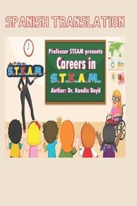 bokomslag Professor S.T.E.A.M. Presents Careers in S.T.E.A.M. (Spanish Translation)