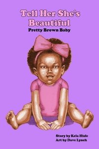 bokomslag Tell Her She's Beautiful Pretty Brown Baby