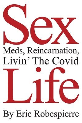 bokomslag Sex, Meds, Reincarnation, Livin' The Covid Life