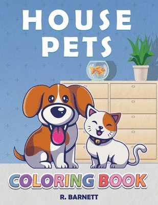 House Pets: Pet Coloring Book for Kids 1