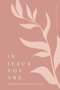 bokomslag In Jesus You Are