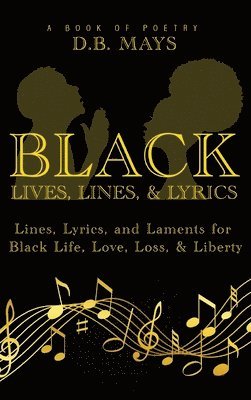 bokomslag Black Lives, Lines, and Lyrics