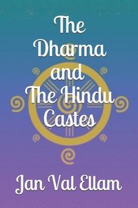 bokomslag The Dharma and Hindu Castes