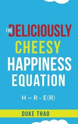 Deliciously Cheesy Happiness Equation 1