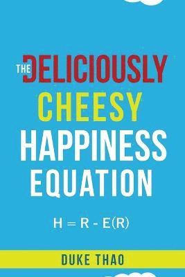 Deliciously Cheesy Happiness Equation 1