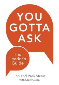 bokomslag You Gotta Ask: The Leader's Guide