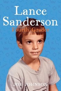 bokomslag Lance Sanderson, Fourth Grader