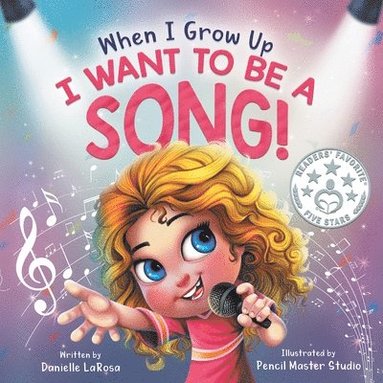 Danielle LaRosa - When I Grow Up, I Want to be a Song!, Häftad