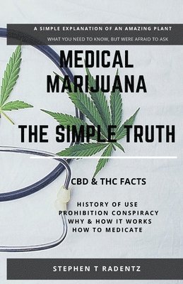 Stephen Radentz - Medical Marijuana - The Simple Truth, Häftad